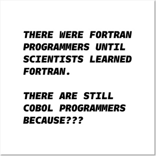 COBOL NOT FORTRAN PROGRAMMERS Black Font Posters and Art